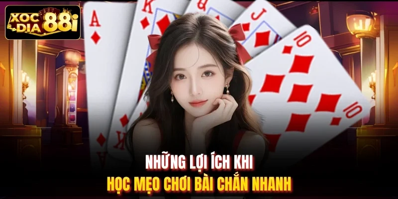 Những lợi ích khi học mẹo chơi bài chắn nhanh