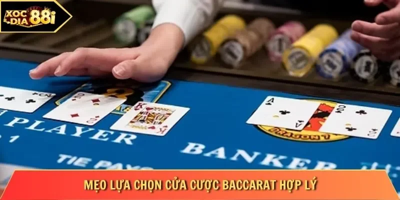 Mẹo lựa chọn cửa cược Baccarat hợp lý