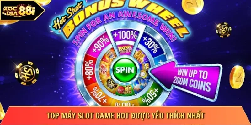 Top máy slot game hot được yêu thích nhất
