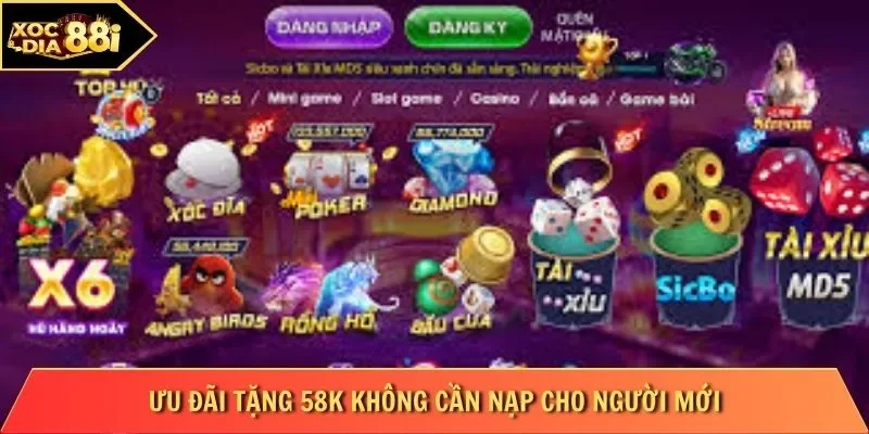 Ưu đãi tặng 58K không cần nạp cho người mới